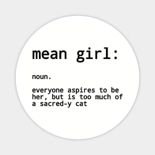 Mean girl (definition) Magnet